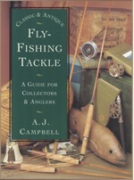 Classic and Antique Fly-Fishing Tackle A guide for collectors and anglers