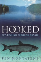 Hooked:  Fly Fishing through Russia